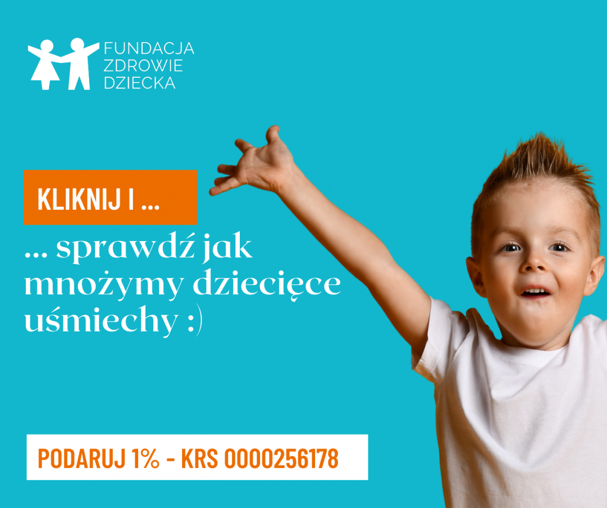 Sprawdź Jak Mnożymy Dziecięce Uśmiechy Z Twoim Wsparciem ♥ Fundacja Zdrowie Dziecka 0473